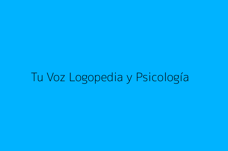 Tu Voz Logopedia y Psicología